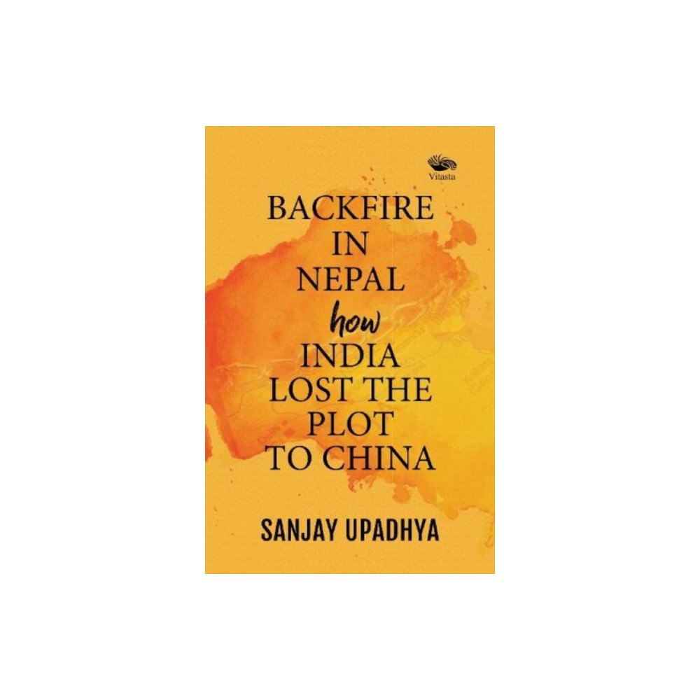 Vitasta Publishing Pvt.Ltd Backfire in Nepal: (häftad, eng)