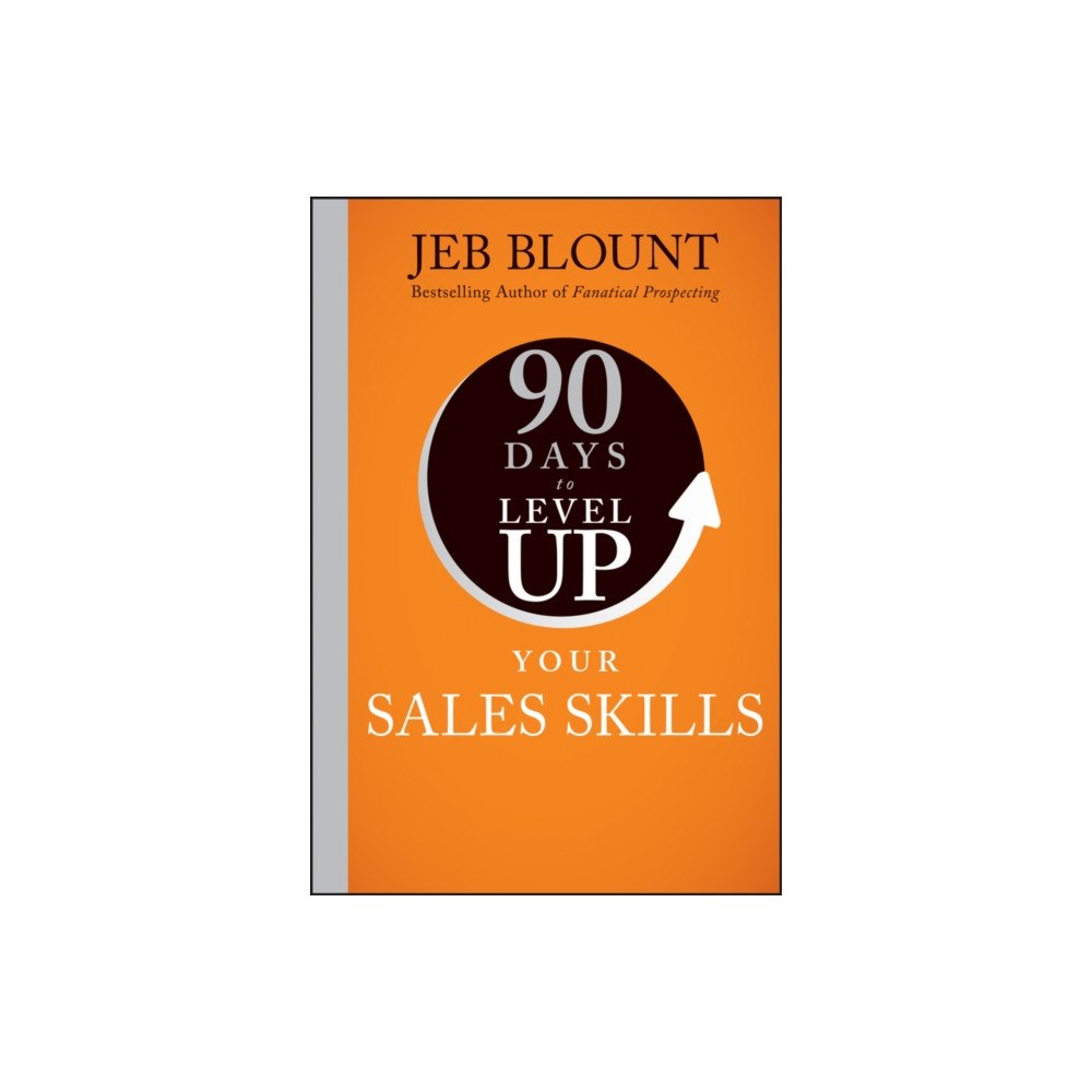 John Wiley & Sons Inc 90 Days to Level Up Your Sales Skills (inbunden, eng)