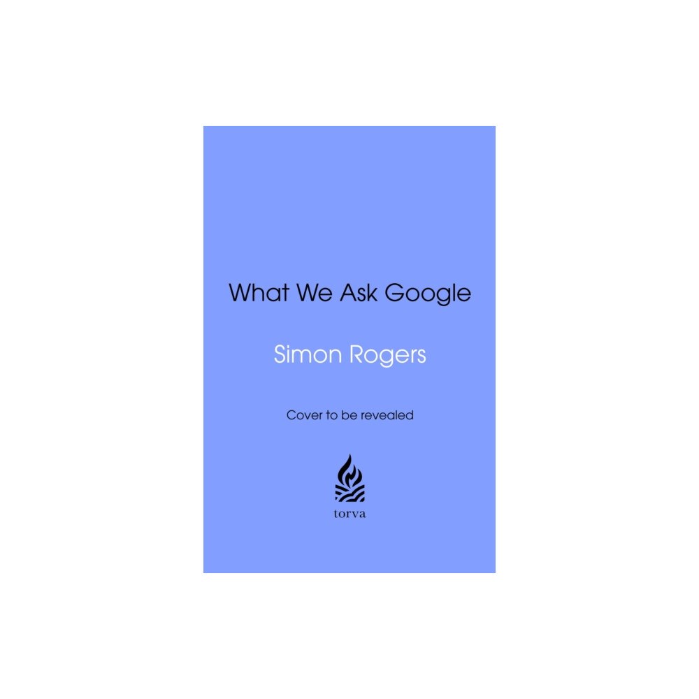 Transworld publishers ltd What We Ask Google (inbunden, eng)