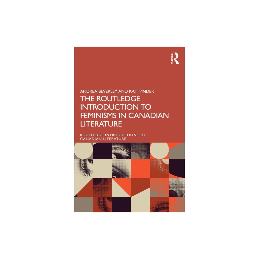 Taylor & francis ltd The Routledge Introduction to Feminisms in Canadian Literature (häftad, eng)