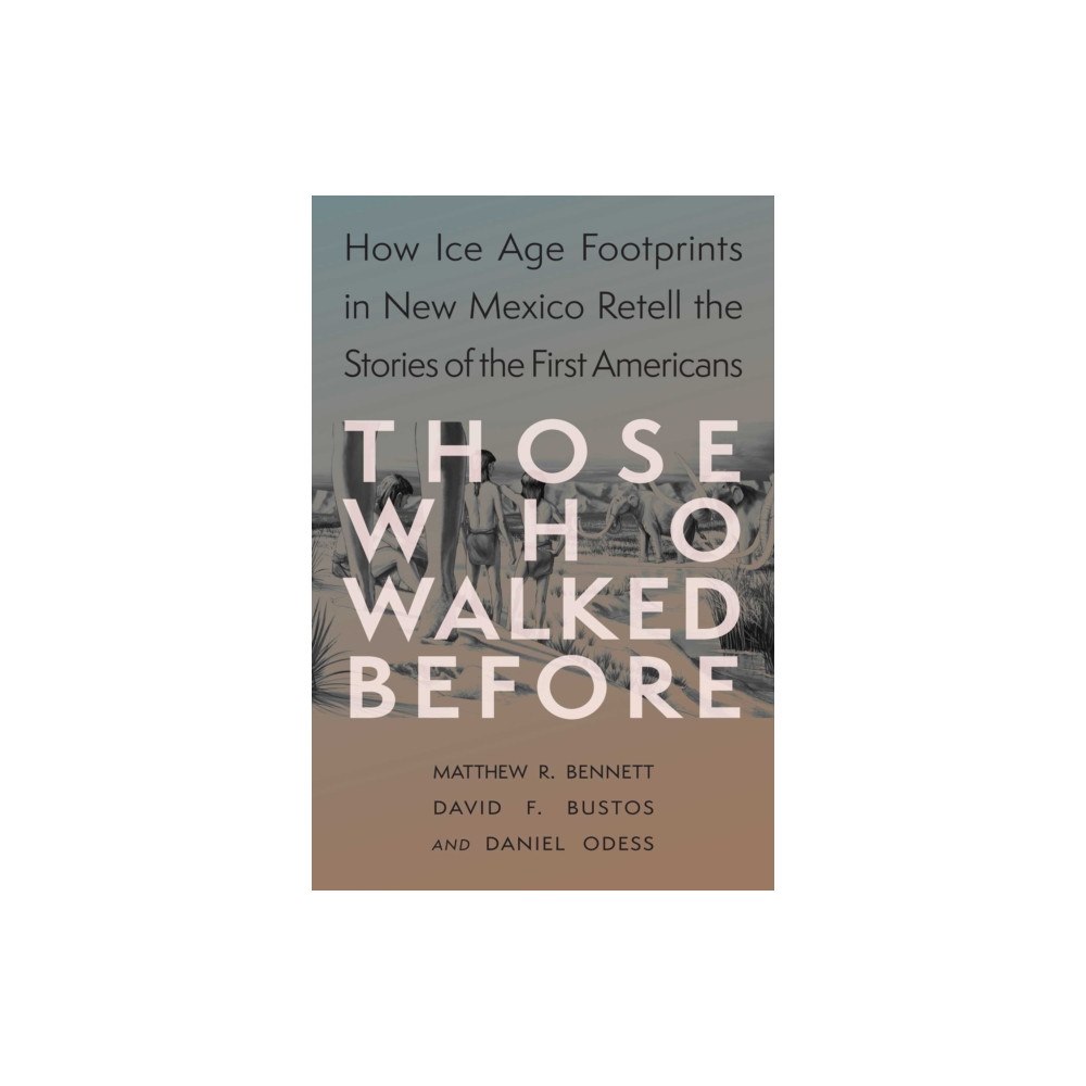 University of New Mexico Press Those Who Walked Before (häftad, eng)
