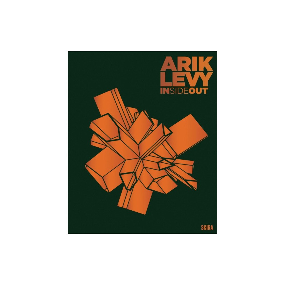 Editions Skira Paris Arik Levy: Inside Out (inbunden, eng)