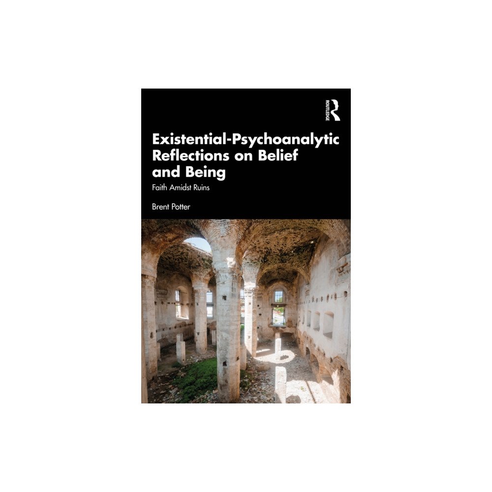 Taylor & francis ltd Existential-Psychoanalytic Reflections on Belief and Being (häftad, eng)