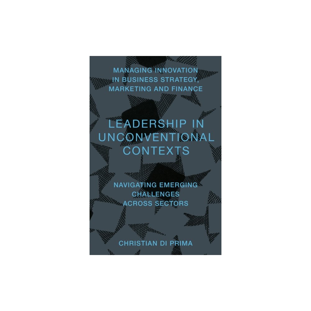 Emerald Publishing Limited Leadership in Unconventional Contexts (inbunden, eng)