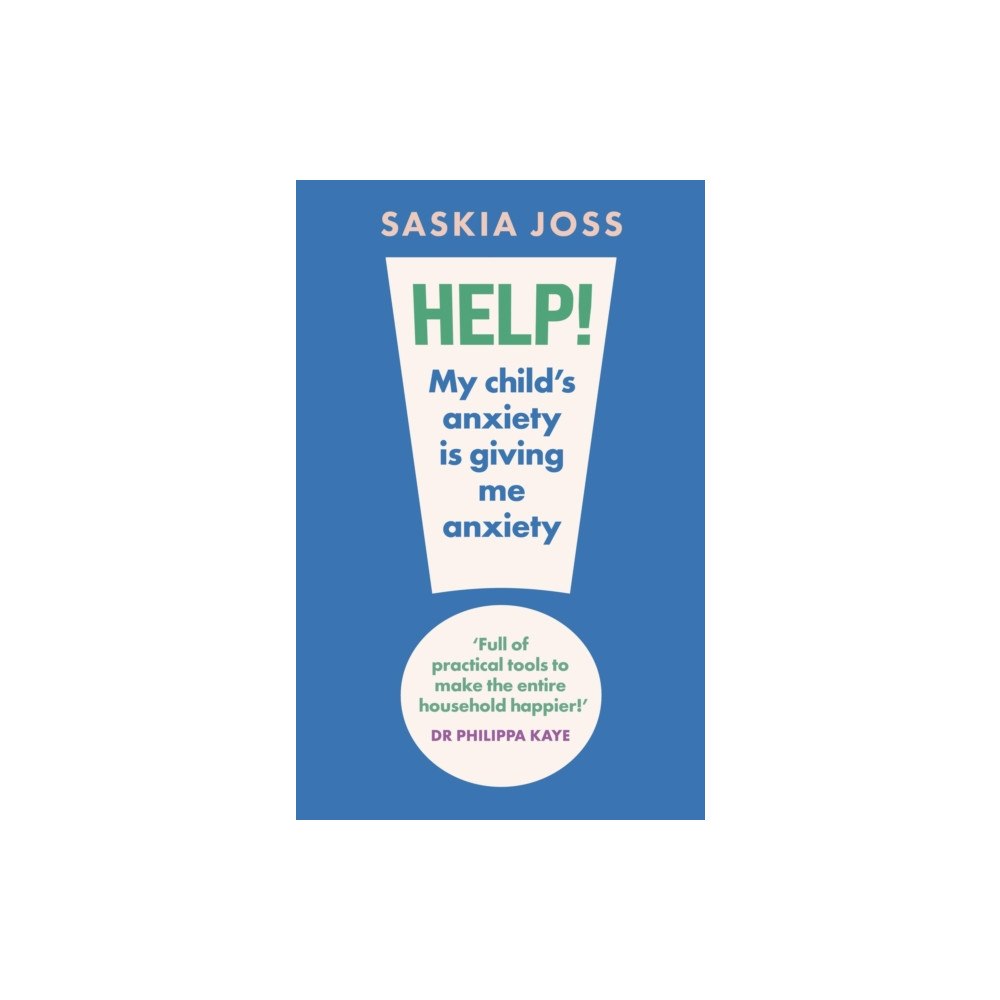 Headline Publishing Group Help! My Child's Anxiety is Giving Me Anxiety (häftad, eng)