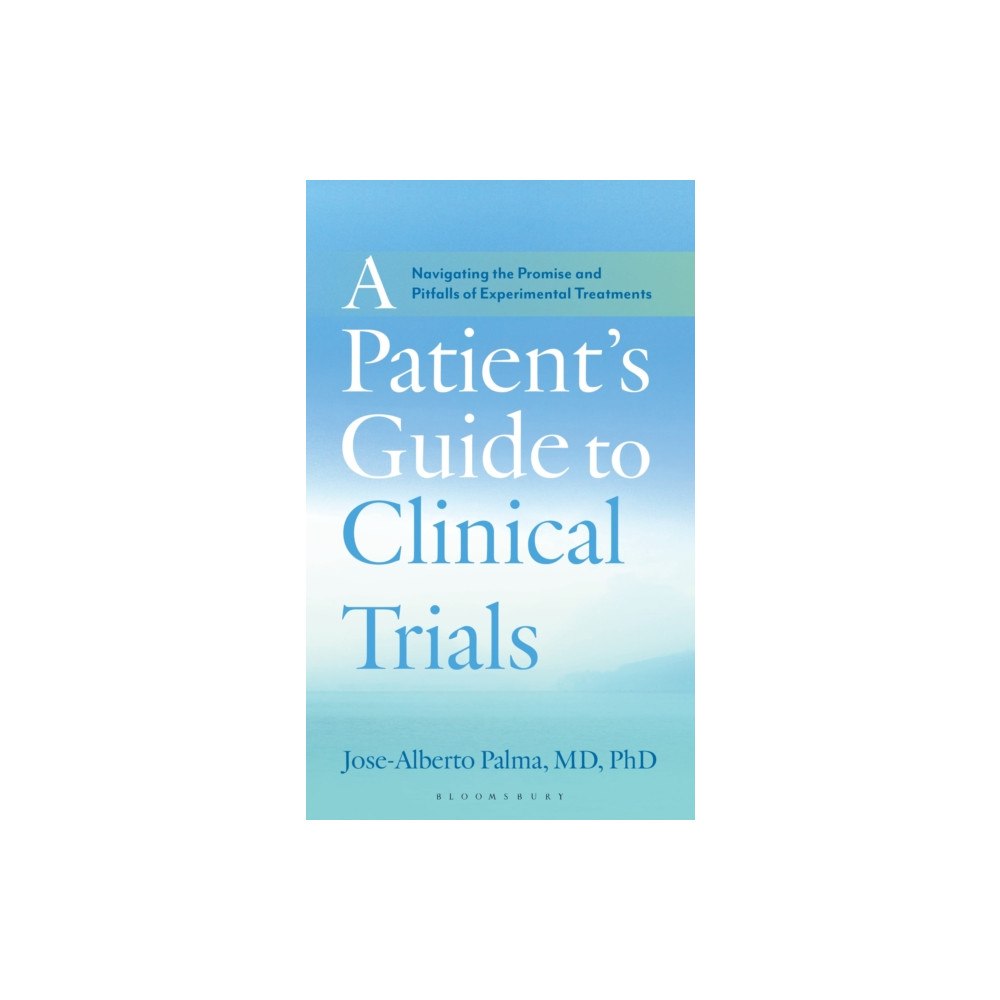 Bloomsbury Publishing PLC A Patient's Guide to Clinical Trials (inbunden, eng)
