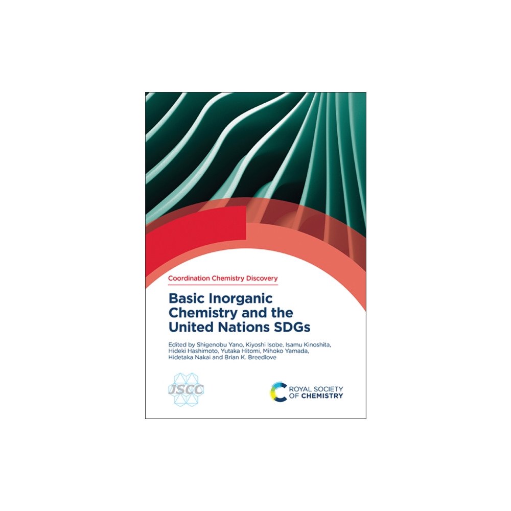 Royal Society of Chemistry Basic Inorganic Chemistry and the United Nations SDGs (inbunden, eng)