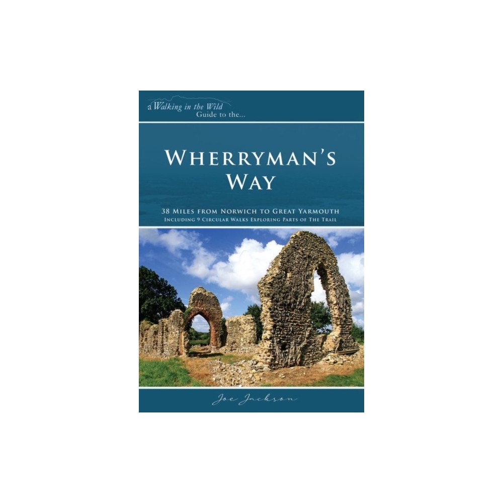 Walking in the Wild Wherryman's Way (häftad, eng)
