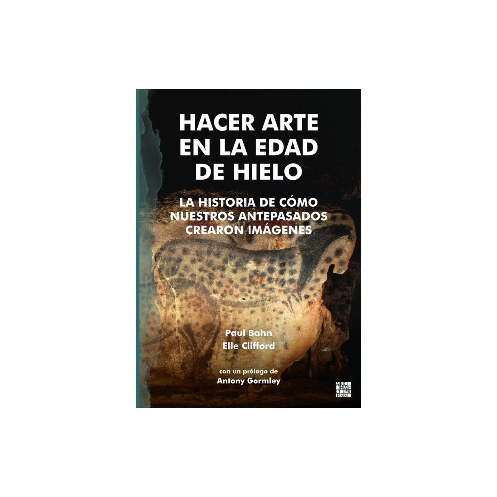 Archaeopress Publishing Ltd Hacer Arte en la Edad de Hielo (häftad, spa)