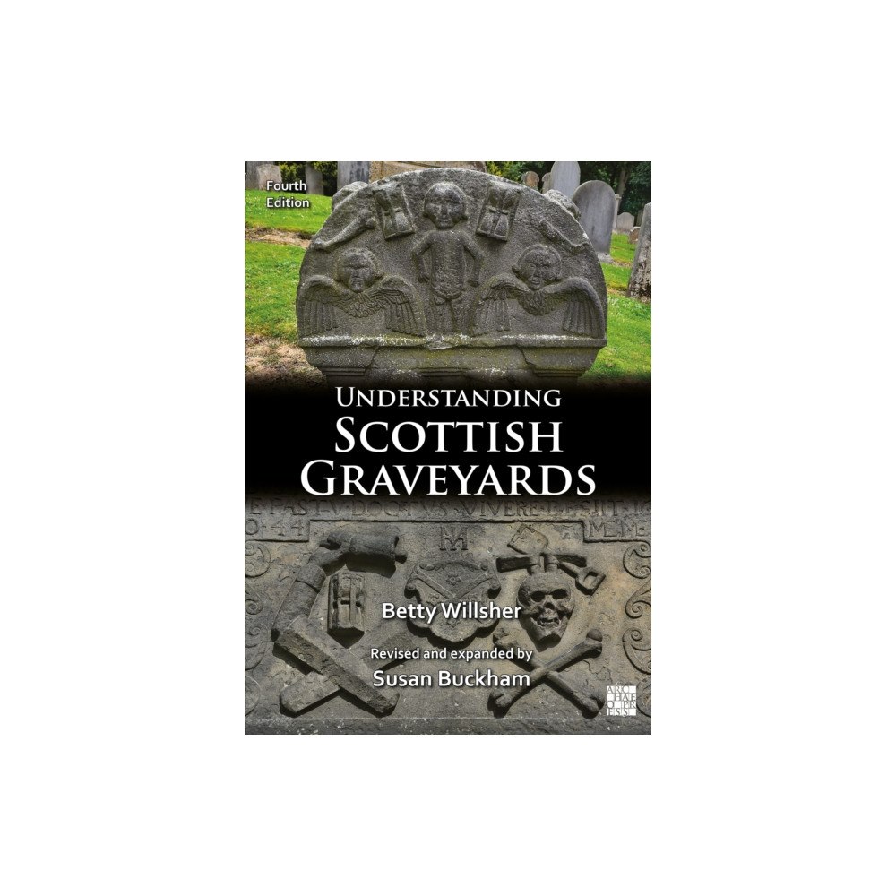 Archaeopress Understanding Scottish Graveyards (häftad, eng)