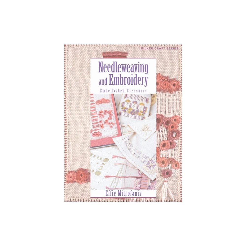 Sally Milner Publishing Pty Ltd Needleweaving and Embroidery: Embellished Treasures (häftad, eng)