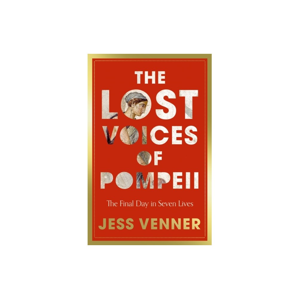 Dr Jess Venner The Lost Voices of Pompeii (häftad, eng)