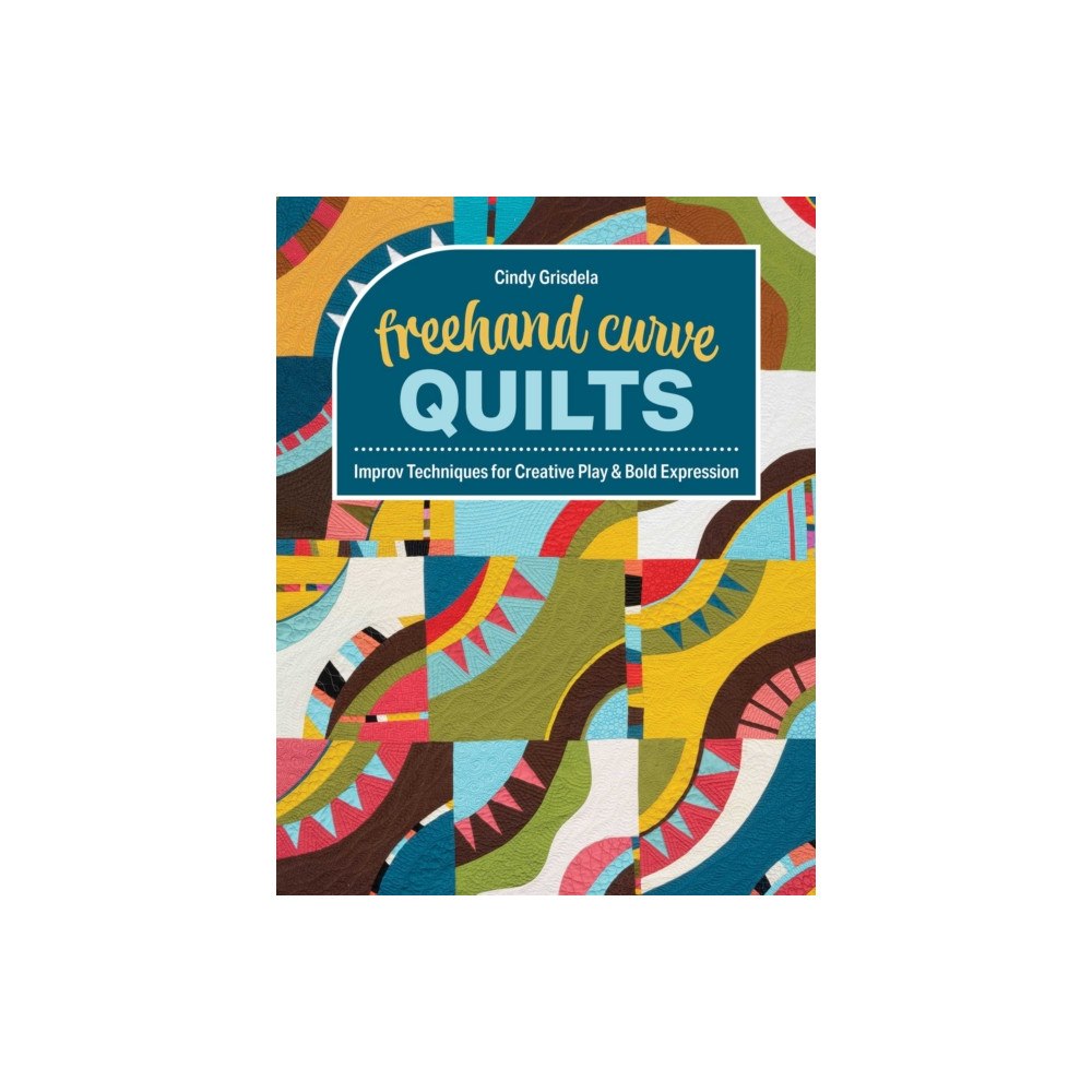 C & T Publishing FreeHand Curve Quilts (häftad, eng)