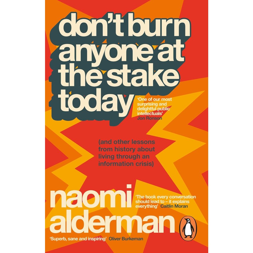Naomi Alderman Don't Burn Anyone at the Stake Today (pocket, eng)