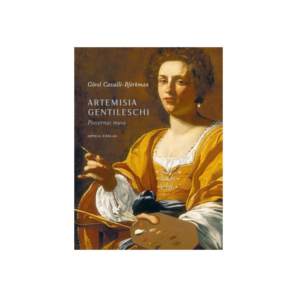 Görel Cavalli-Björkman Artemisia Gentileschi : poeternas musa (bok, klotband)