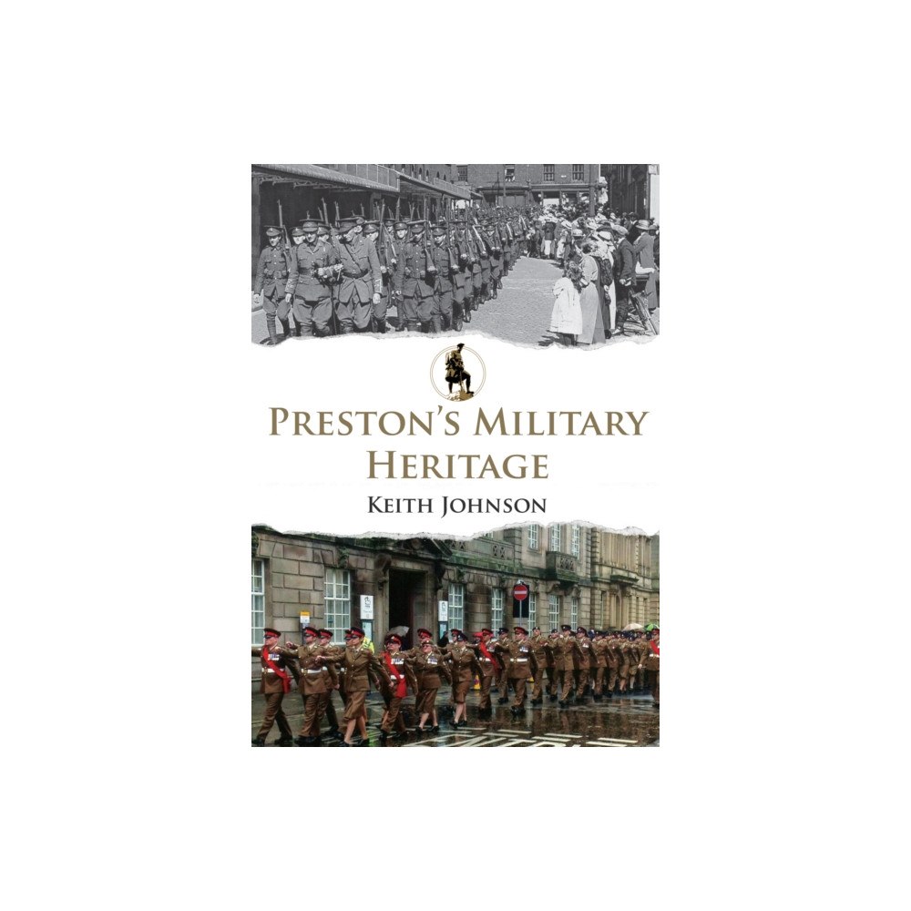 Amberley Publishing Preston's Military Heritage (häftad, eng)