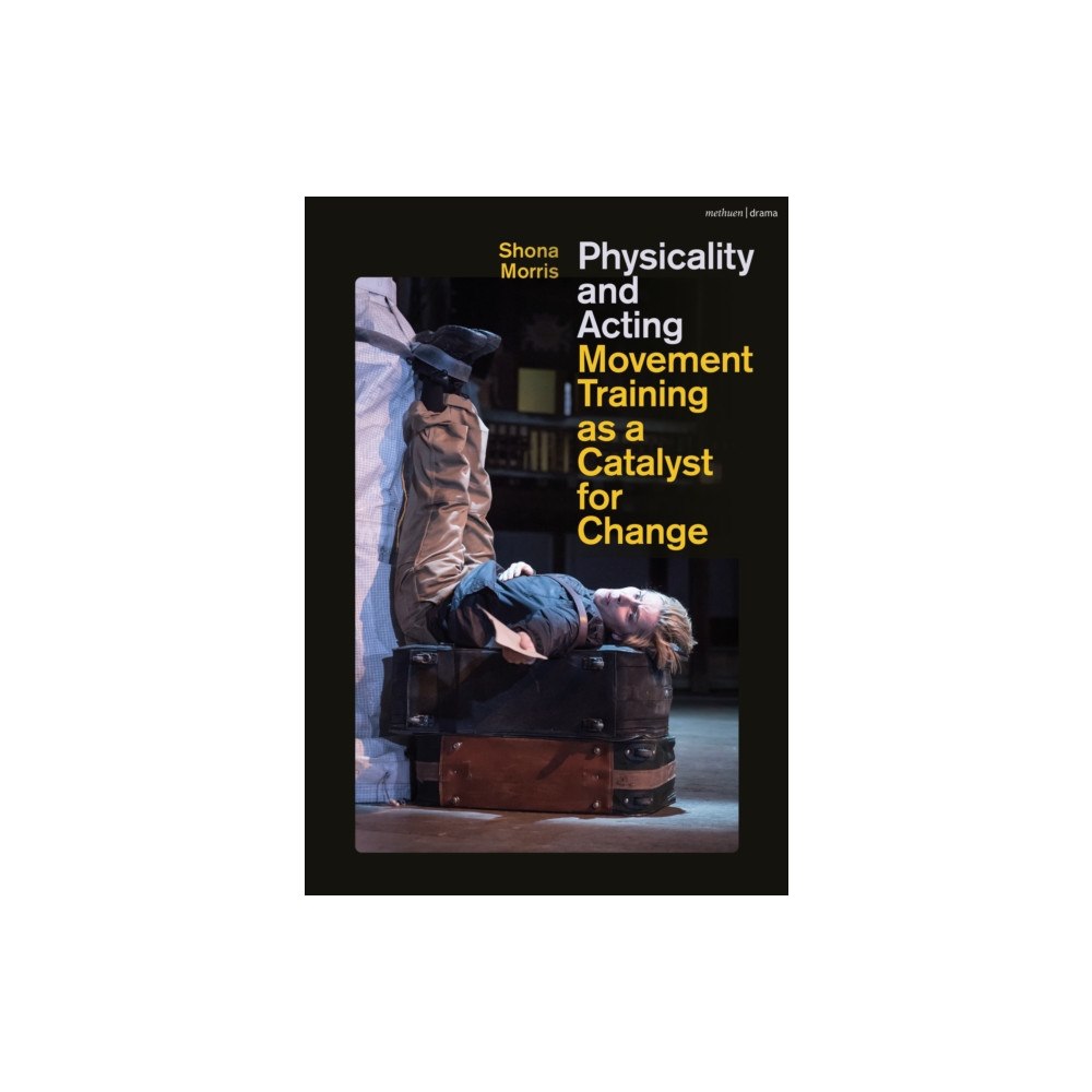 Bloomsbury Publishing PLC Physicality and Acting (häftad, eng)