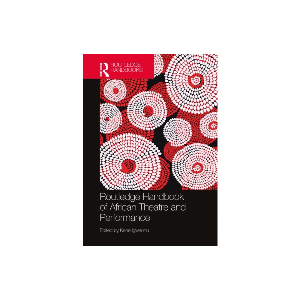 Taylor & francis ltd Routledge Handbook of African Theatre and Performance (häftad, eng)