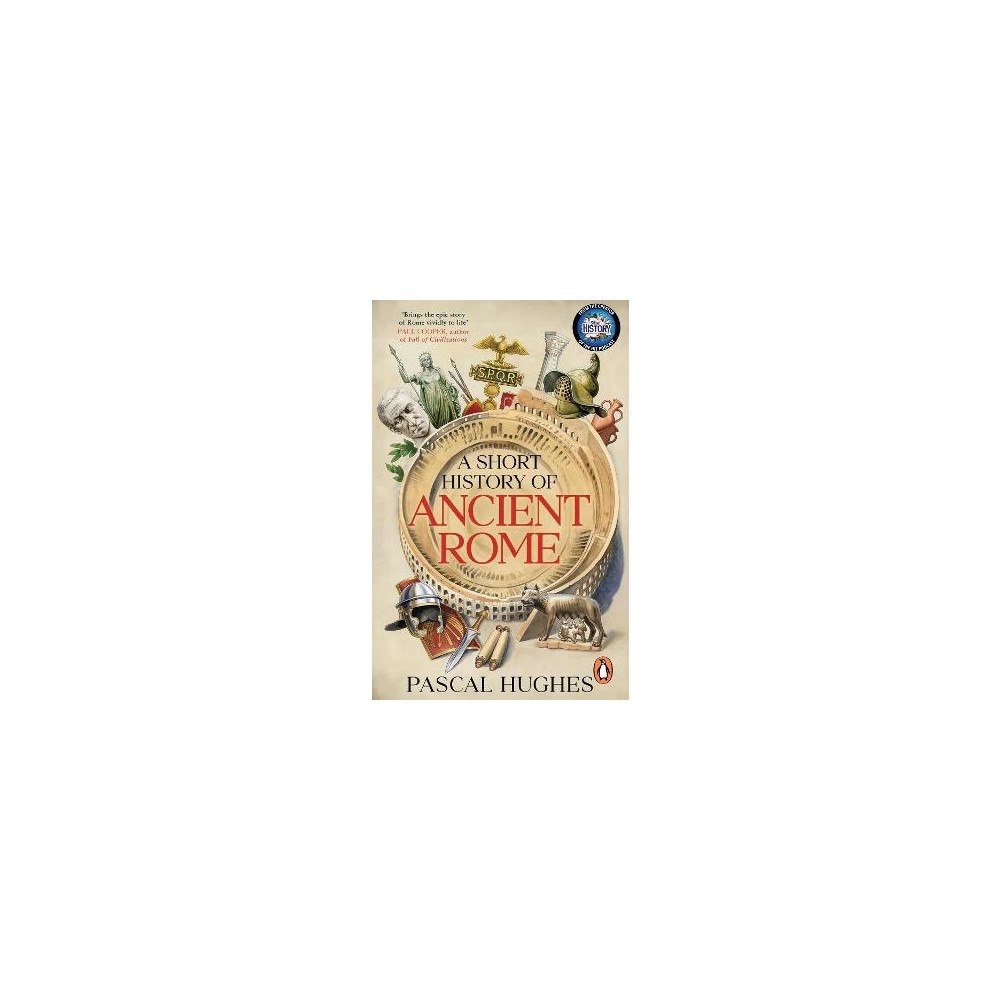 Pascal Hughes A Short History of Ancient Rome (pocket, eng)