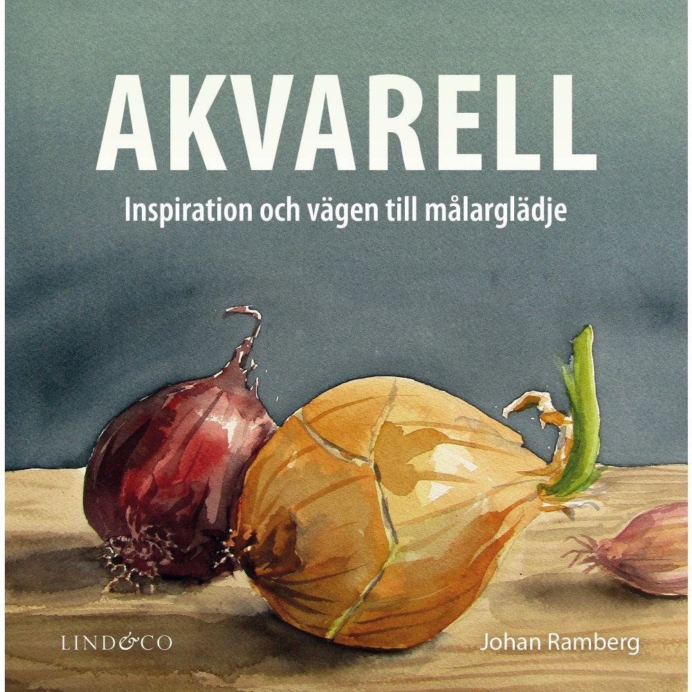 Johan Ramberg Akvarell : inspiration och vägen till målarglädje (inbunden)