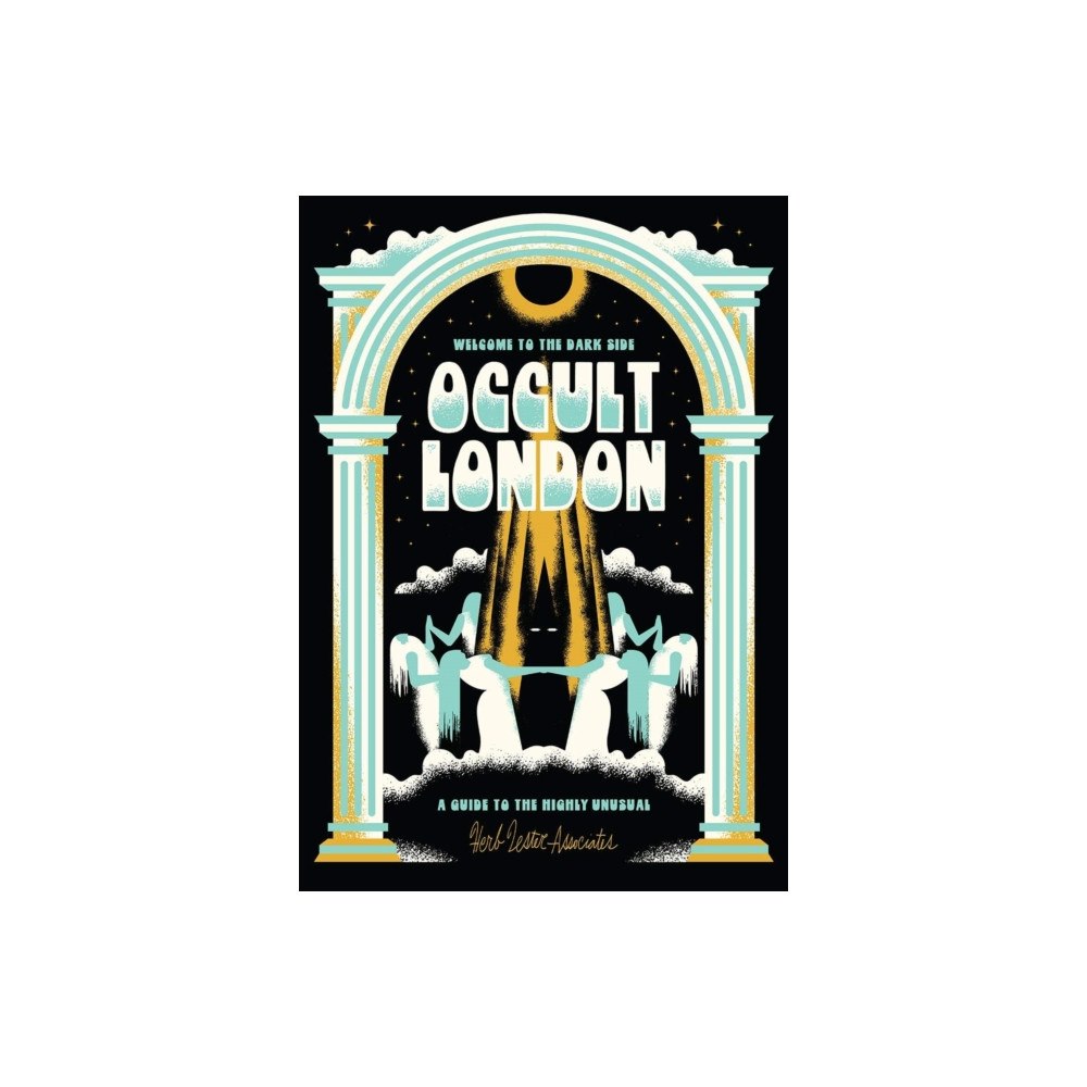 Herb Lester Associates Ltd Welcome To The Dark Side: Occult London