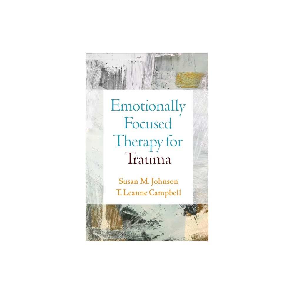 Guilford Publications Emotionally Focused Therapy for Trauma (inbunden, eng)