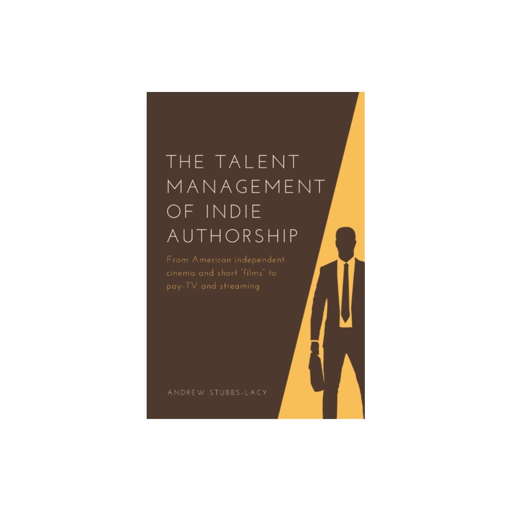 Edinburgh university press The Talent Management of Indie Authorship (häftad, eng)