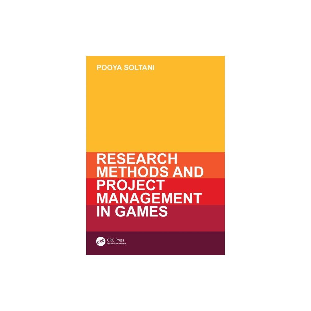 Taylor & francis ltd Research Methods and Project Management in Games (häftad, eng)