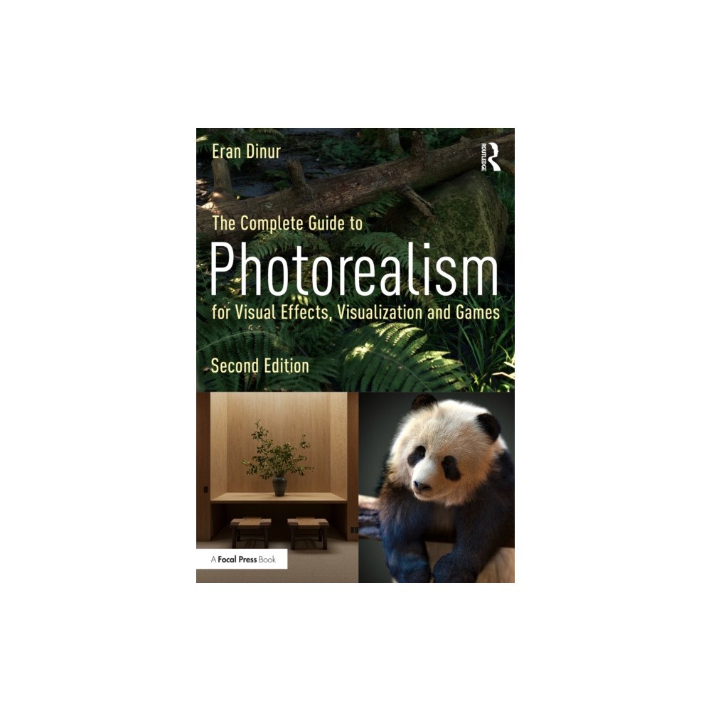 Taylor & francis ltd The Complete Guide to Photorealism for Visual Effects, Visualization, and Games (häftad, eng)