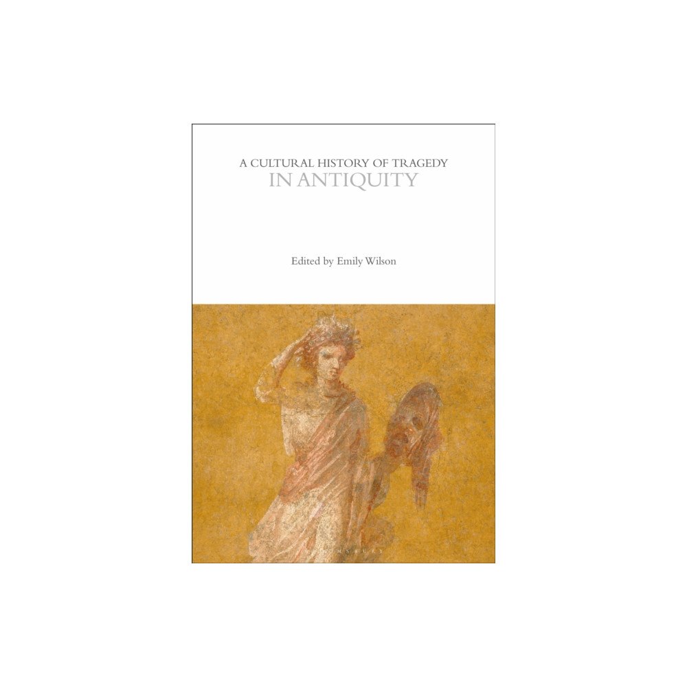 Bloomsbury Publishing PLC A Cultural History of Tragedy in Antiquity (häftad, eng)