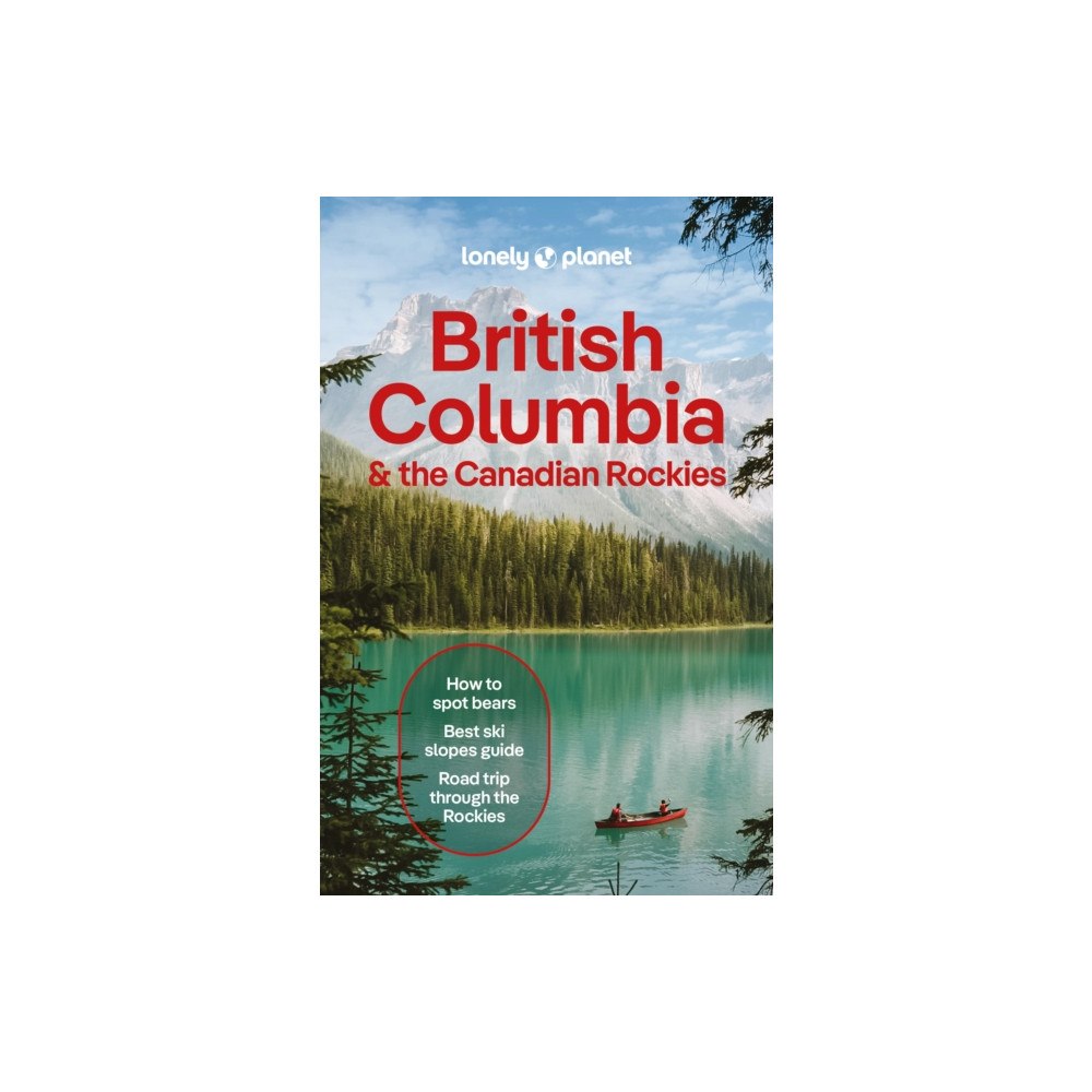 Lonely Planet Global Limited Lonely Planet British Columbia & the Canadian Rockies (häftad, eng)