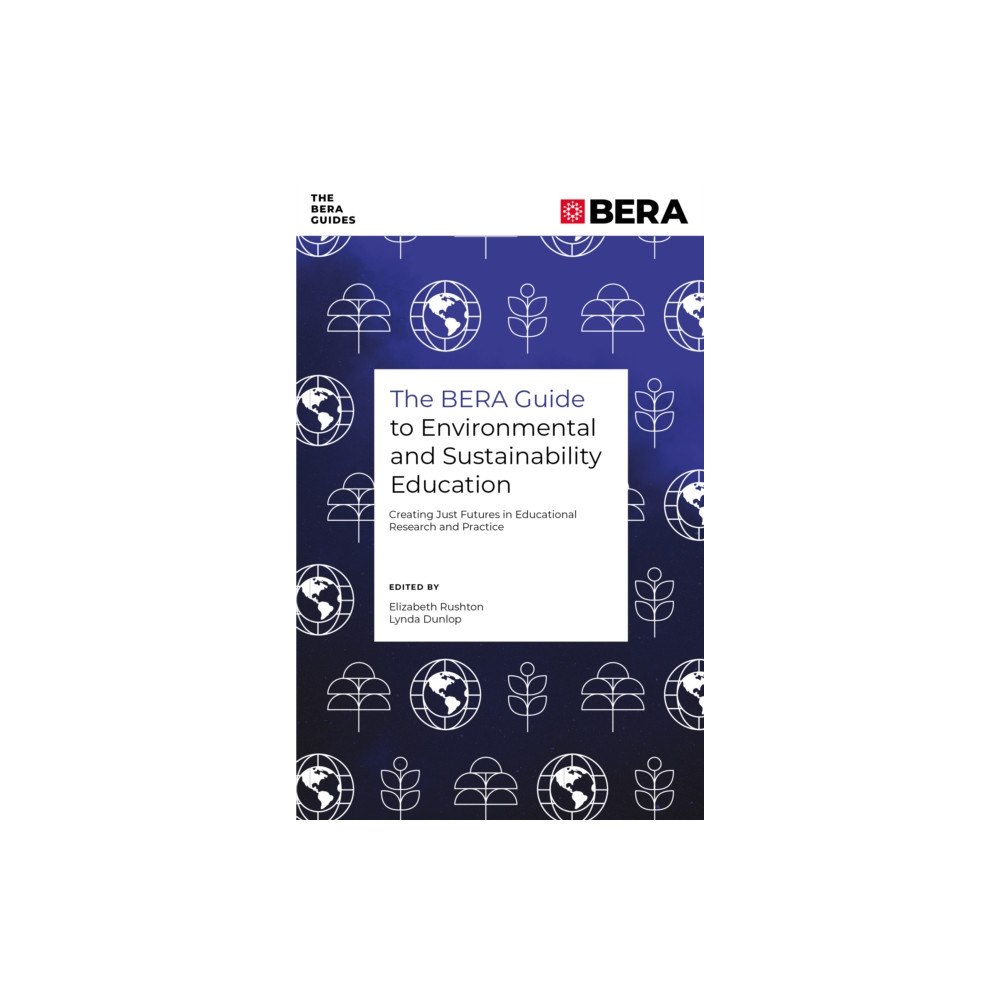Emerald Publishing Limited The BERA Guide to Environmental and Sustainability Education (häftad, eng)