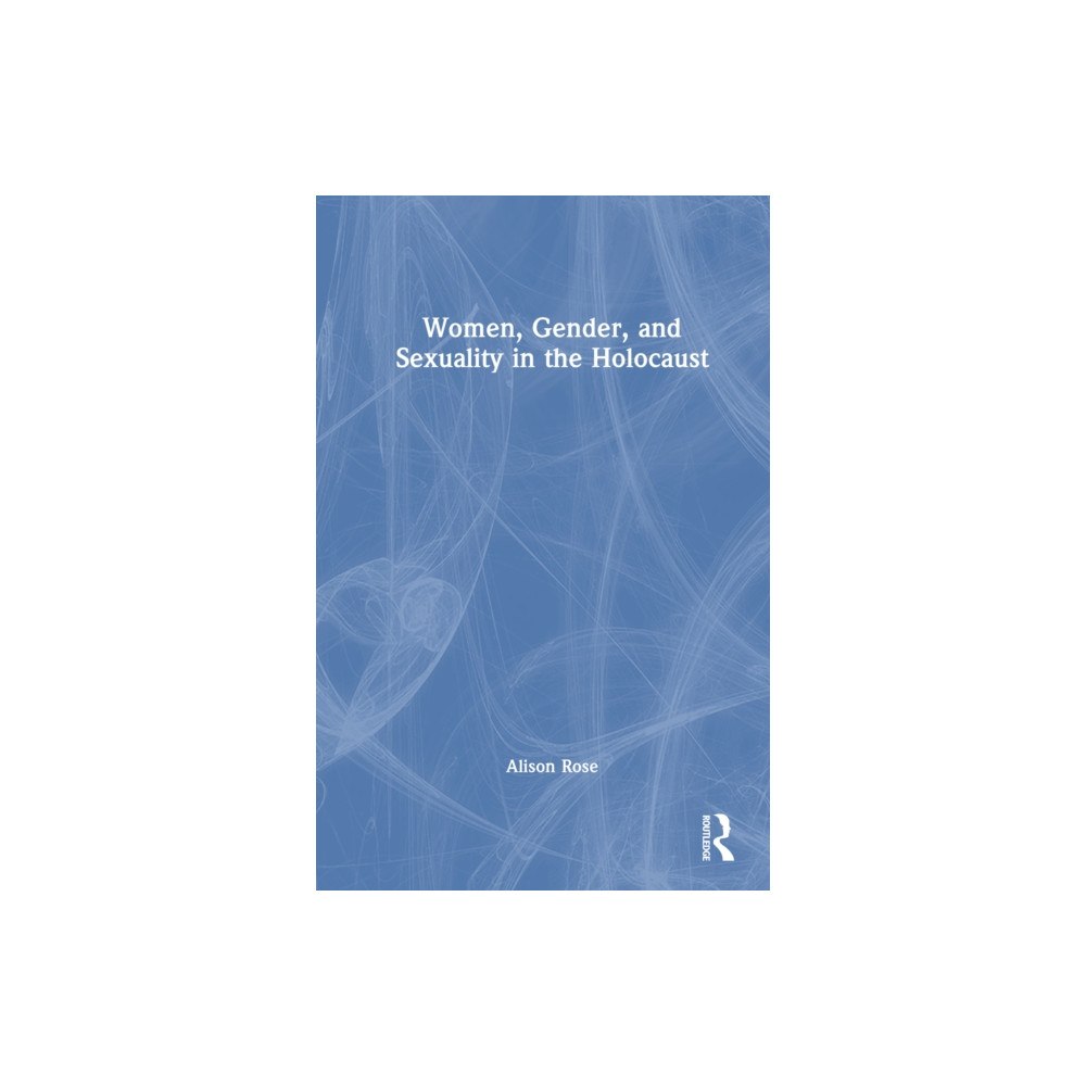 Taylor & francis ltd Women, Gender, and Sexuality in the Holocaust (häftad, eng)