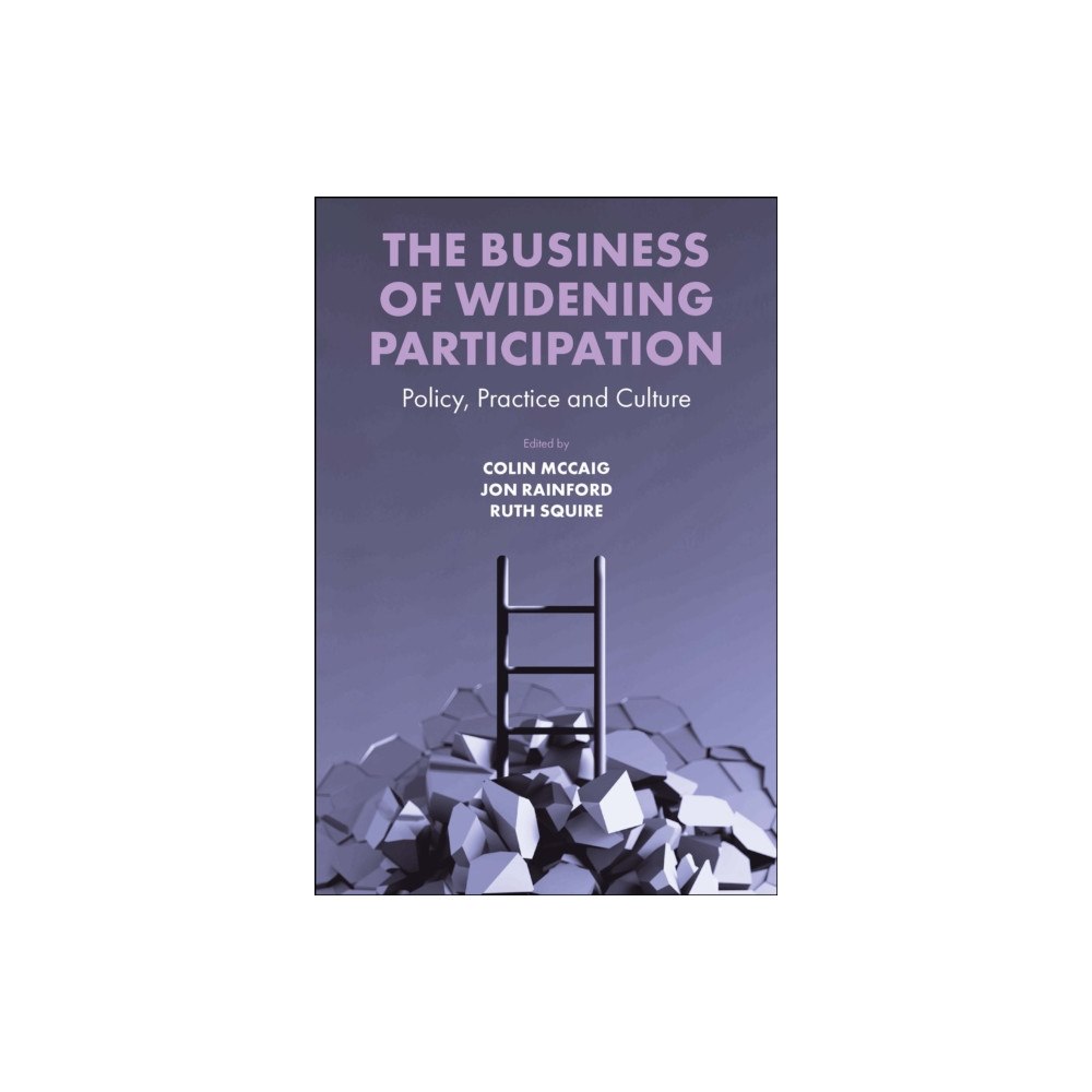 Emerald Publishing Limited The Business of Widening Participation (häftad, eng)