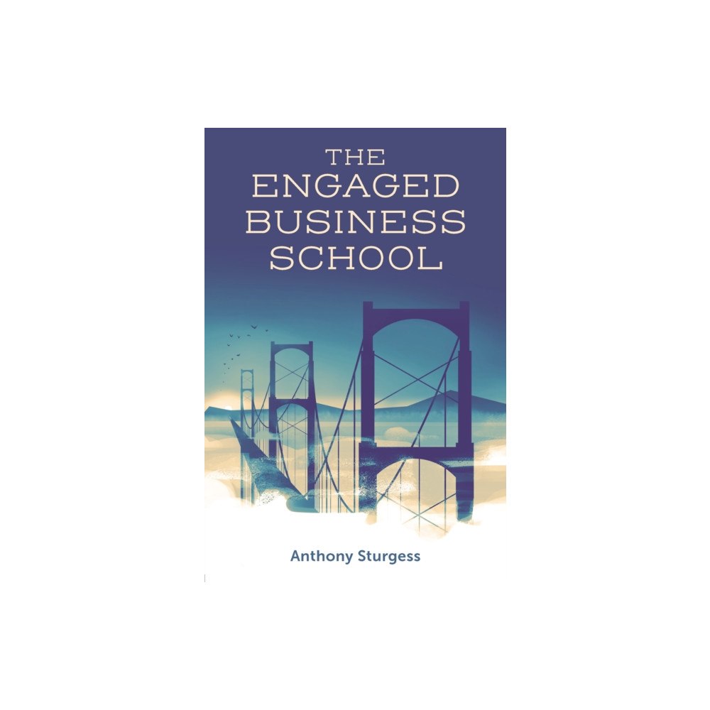 Emerald Publishing Limited The Engaged Business School (häftad, eng)