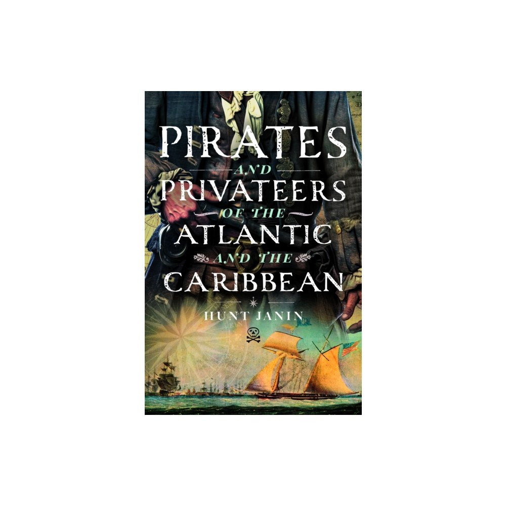 Pen & Sword Books Ltd Pirates and Privateers of the Atlantic and the Caribbean (inbunden, eng)