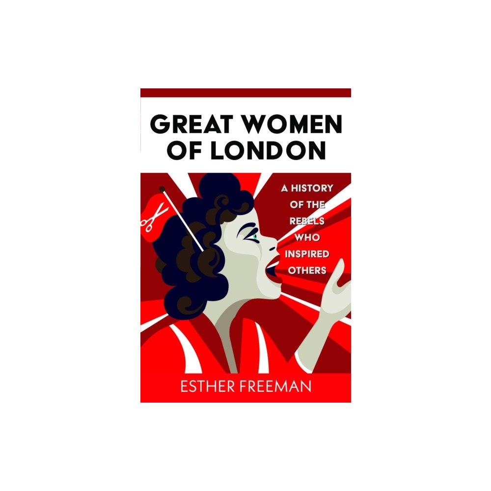 Pen & Sword Books Ltd Great Women of London (inbunden, eng)