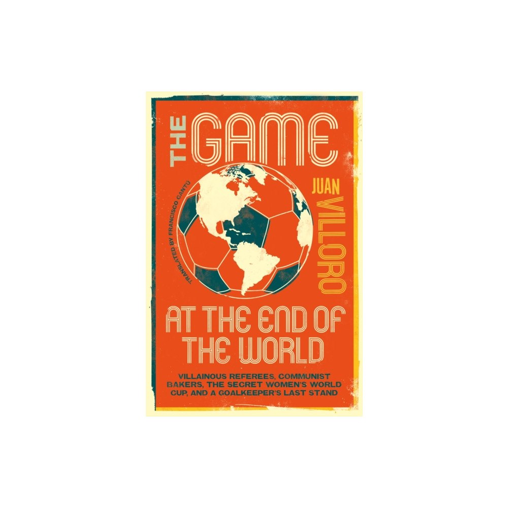 Restless Books The Game at the End of the World (häftad, eng)
