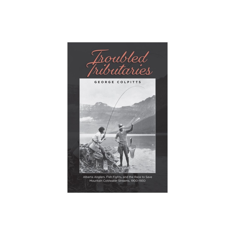 University of Calgary Press Troubled Tributaries (häftad, eng)