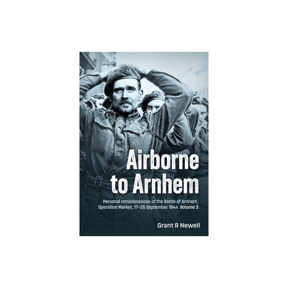 Helion & Company Airborne to Arnhem Volume 3 (häftad, eng)