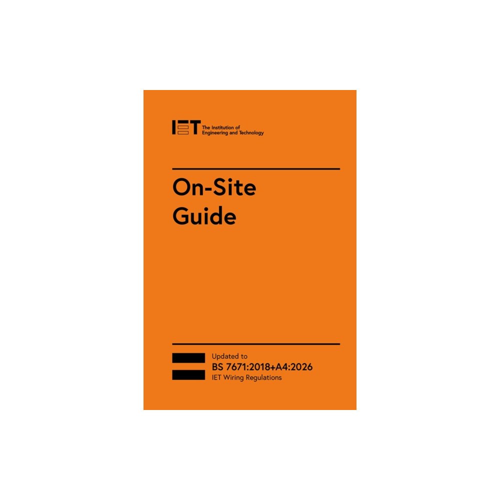 Institution of Engineering and Technology On-Site Guide (BS 7671:2018+A4:2026) (bok, spiral, eng)