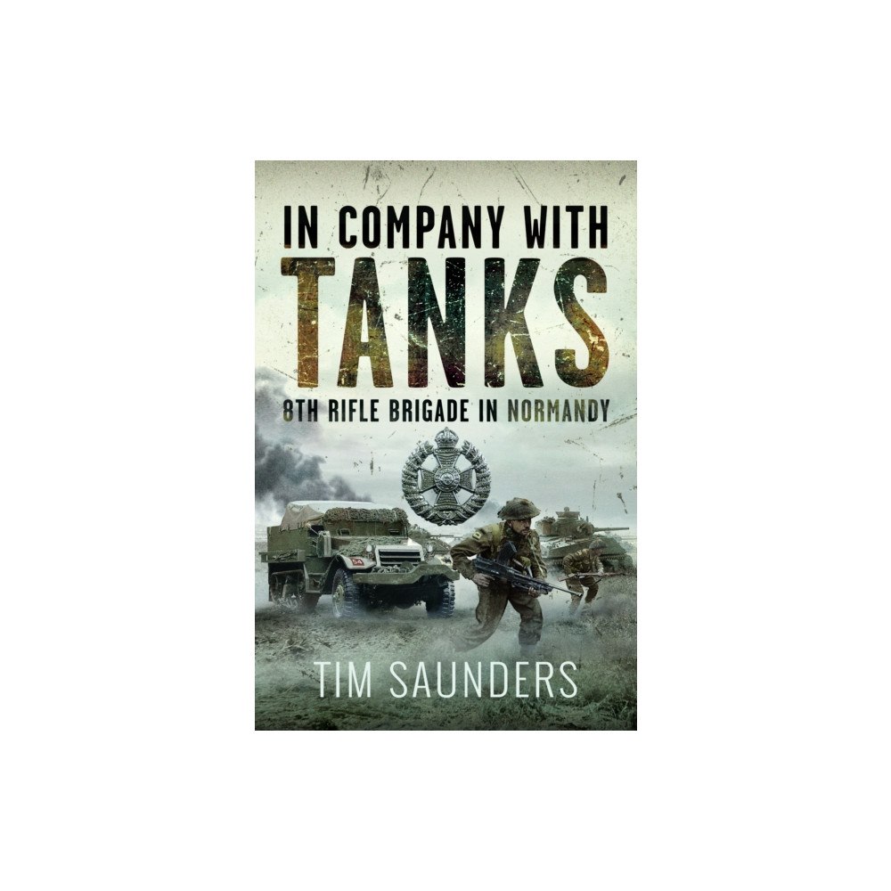 Pen & Sword Books Ltd In Company with Tanks (inbunden, eng)