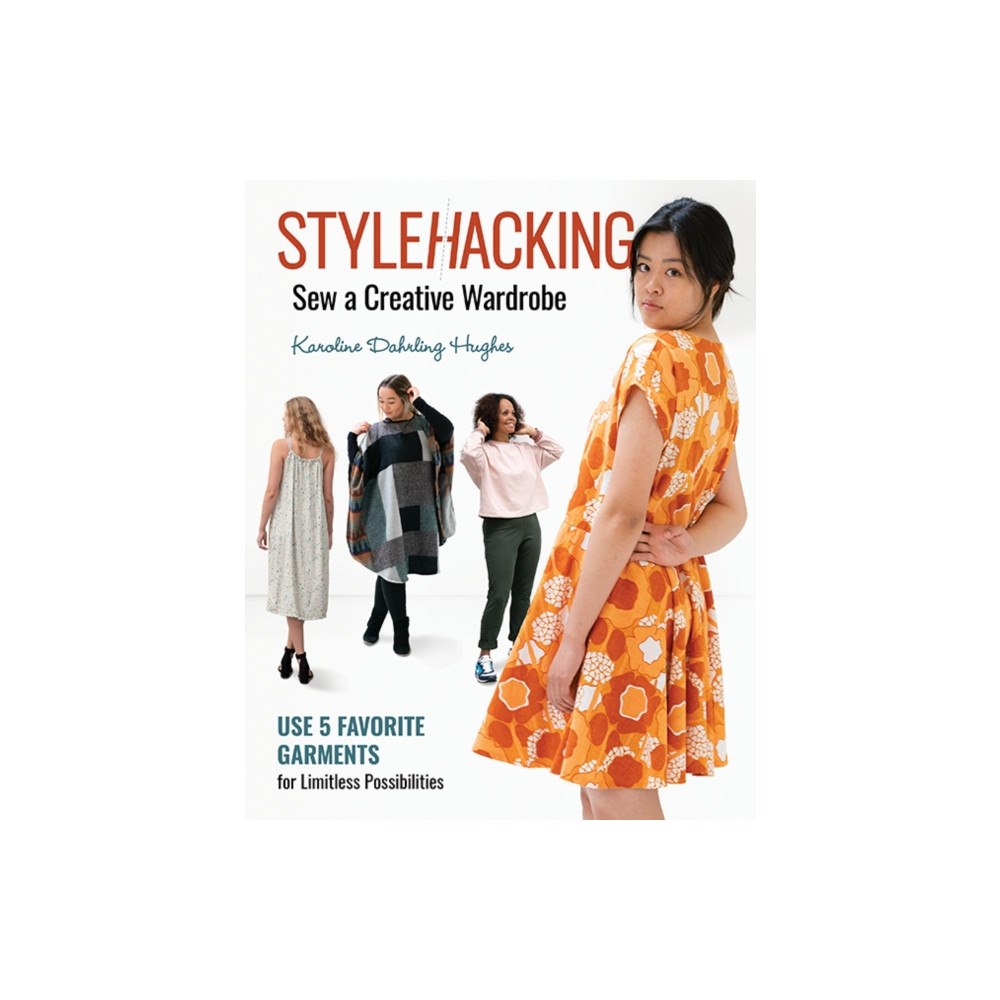 C & T Publishing StyleHacking, Sew a Creative Wardrobe (häftad, eng)
