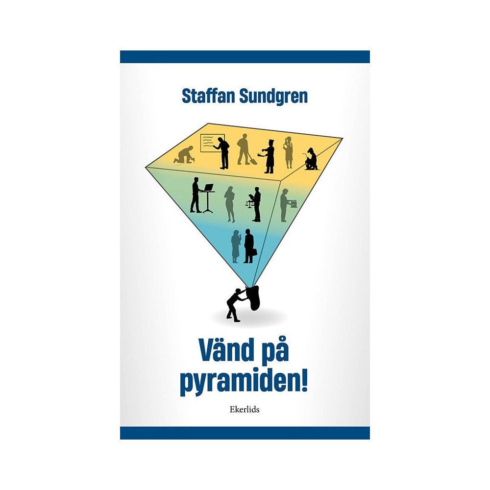 Staffan Sundgren Vänd på pyramiden! (bok, kartonnage)