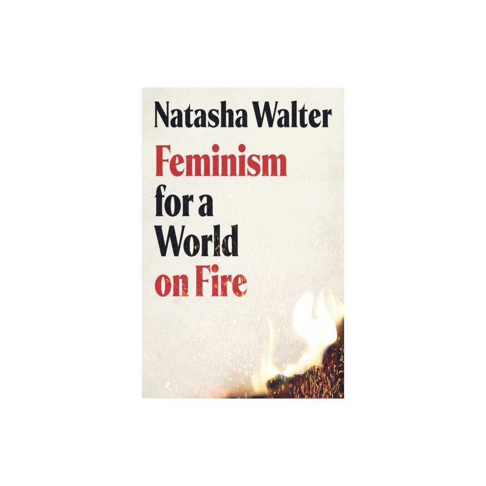 Little, Brown Book Group Feminism for a World on Fire (inbunden, eng)