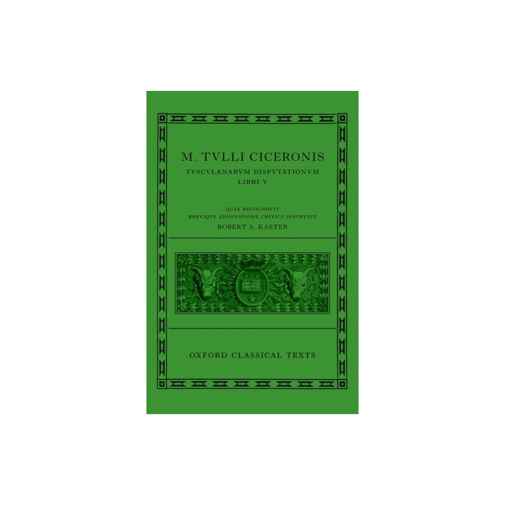 Oxford University Press Cicero: Tusculan Disputations (Marci Tulli Ciceronis Tusculanarum Disputationum) (inbunden, eng)