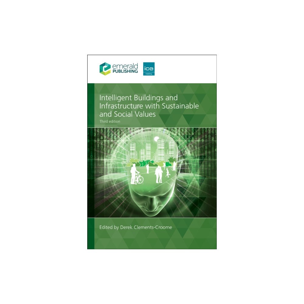 Emerald Publishing Limited Intelligent Buildings and Infrastructure with Sustainable and Social Values (häftad, eng)