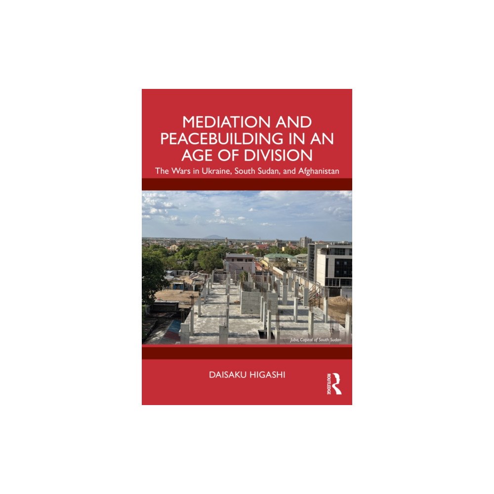 Taylor & francis ltd Mediation and Peacebuilding in an Age of Division (häftad, eng)