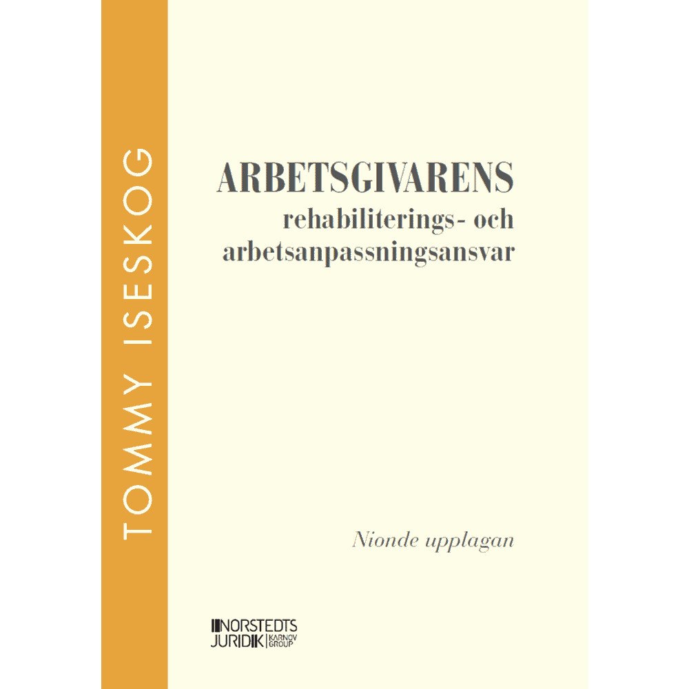 Tommy Iseskog Arbetsgivarens rehabiliterings- och arbetsanpassningsansvar (häftad)