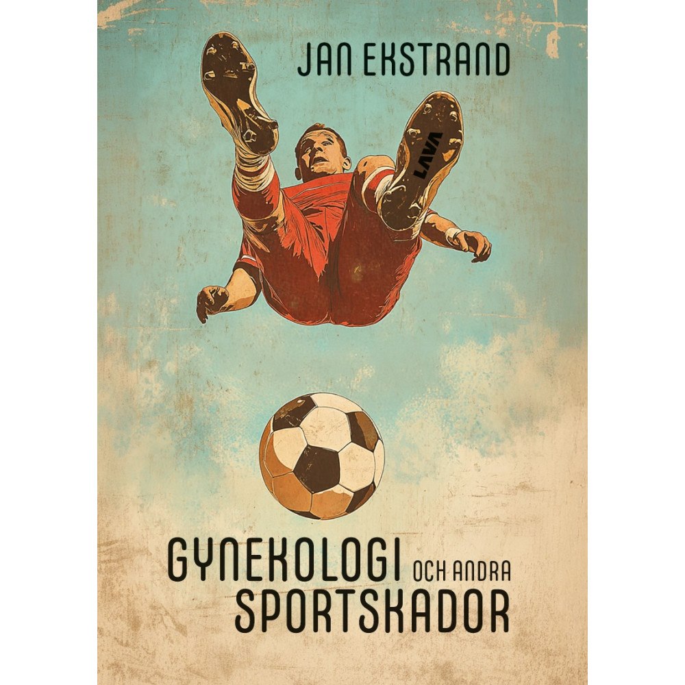 Jan Ekstrand Gynekologi och andra sportskador (inbunden)